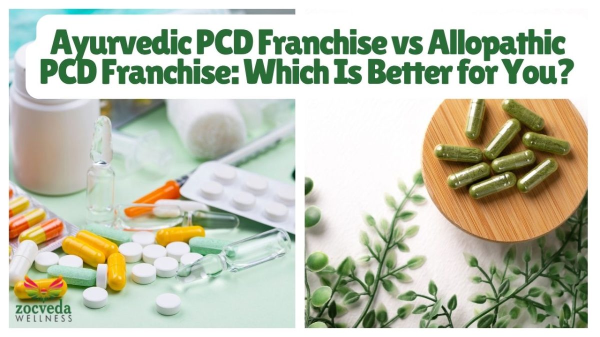 Ayurvedic PCD Franchise vs Allopathic PCD Franchise