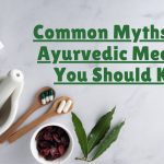 Common Myths About Ayurvedic Medicines You Should Know