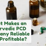 What Makes an Ayurvedic PCD Company Reliable and Profitable?
