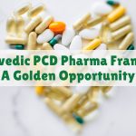 Ayurvedic PCD Pharma Franchise: A Golden Opportunity