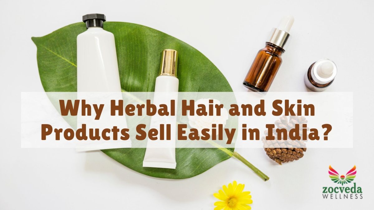 Why Herbal Hair and Skin Products Sell Easily in India?