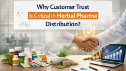 Why Customer Trust Is Critical in Herbal Pharma Distribution?