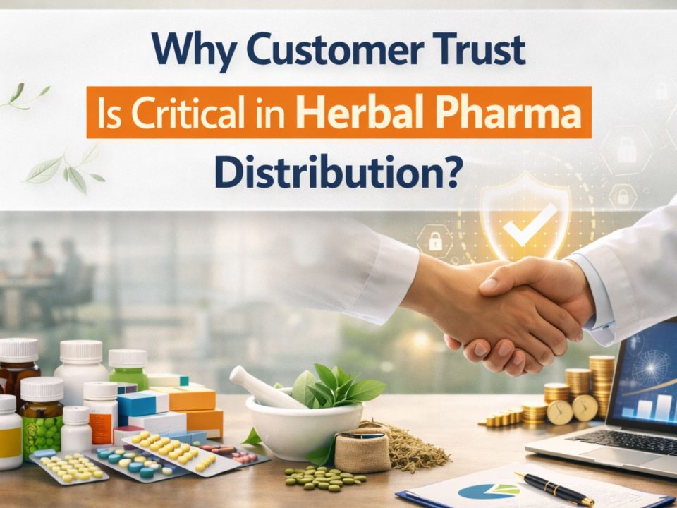 Why Customer Trust Is Critical in Herbal Pharma Distribution?