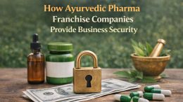 How Ayurvedic Pharma Franchise Companies Provide Business Security?