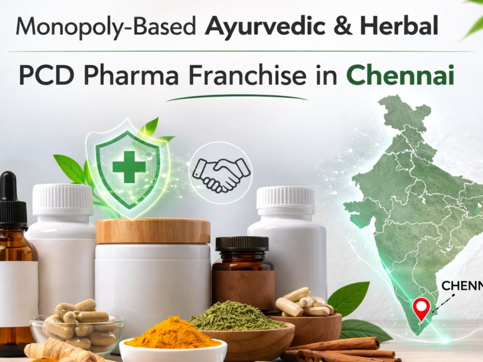 Monopoly-Based Ayurvedic & Herbal PCD Pharma Franchise in Chennai