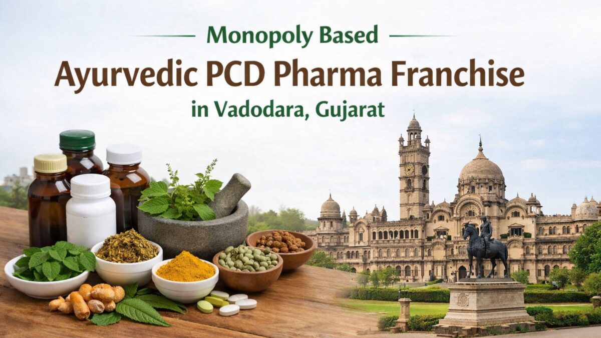 Monopoly-Based Ayurvedic PCD Pharma Franchise in Vadodara