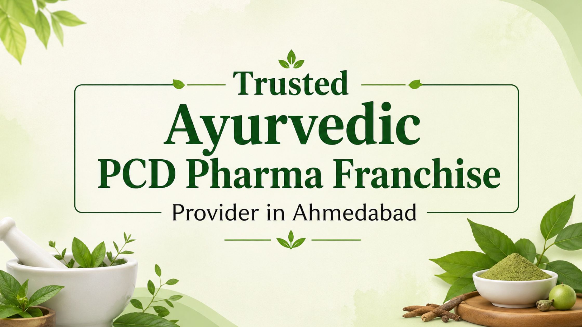 Trusted Ayurvedic PCD Pharma Franchise Provider in Ahmedabad
